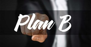 You need a Plan B in your preparedness